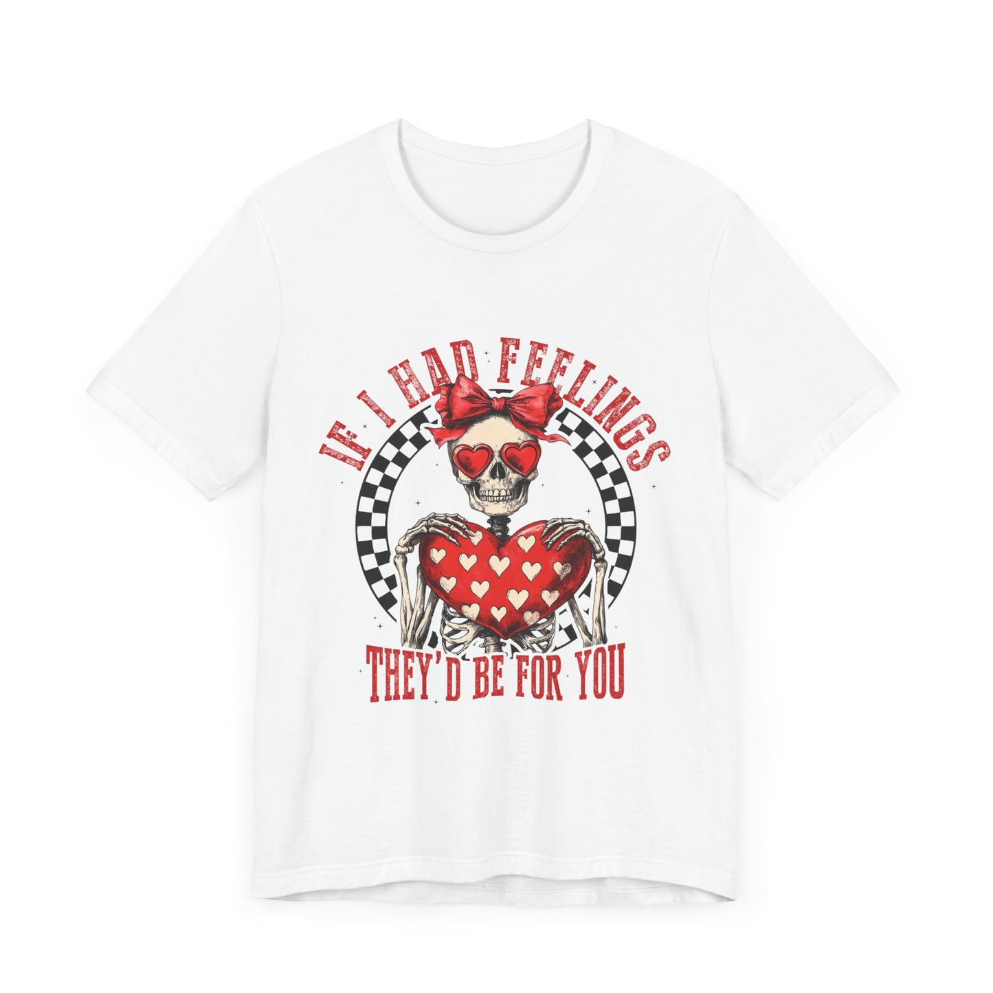 If I Had Feelings Tee