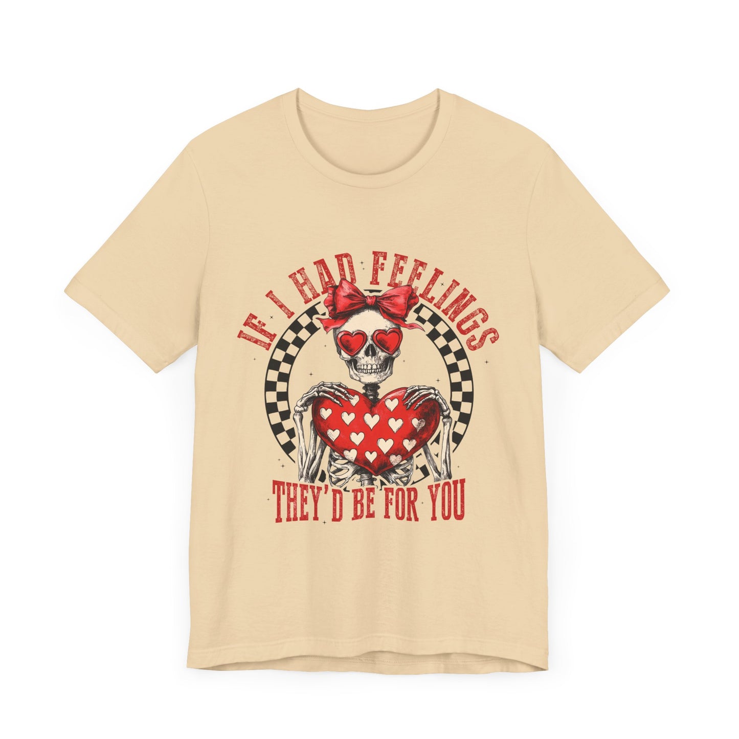 If I Had Feelings Tee