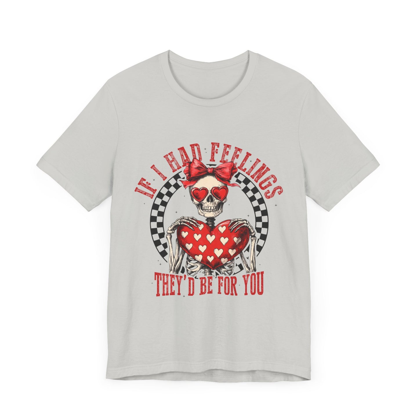 If I Had Feelings Tee