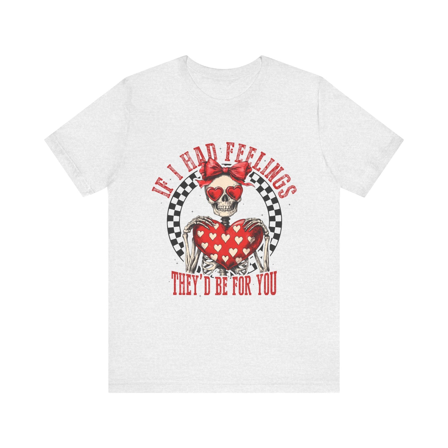 If I Had Feelings Tee