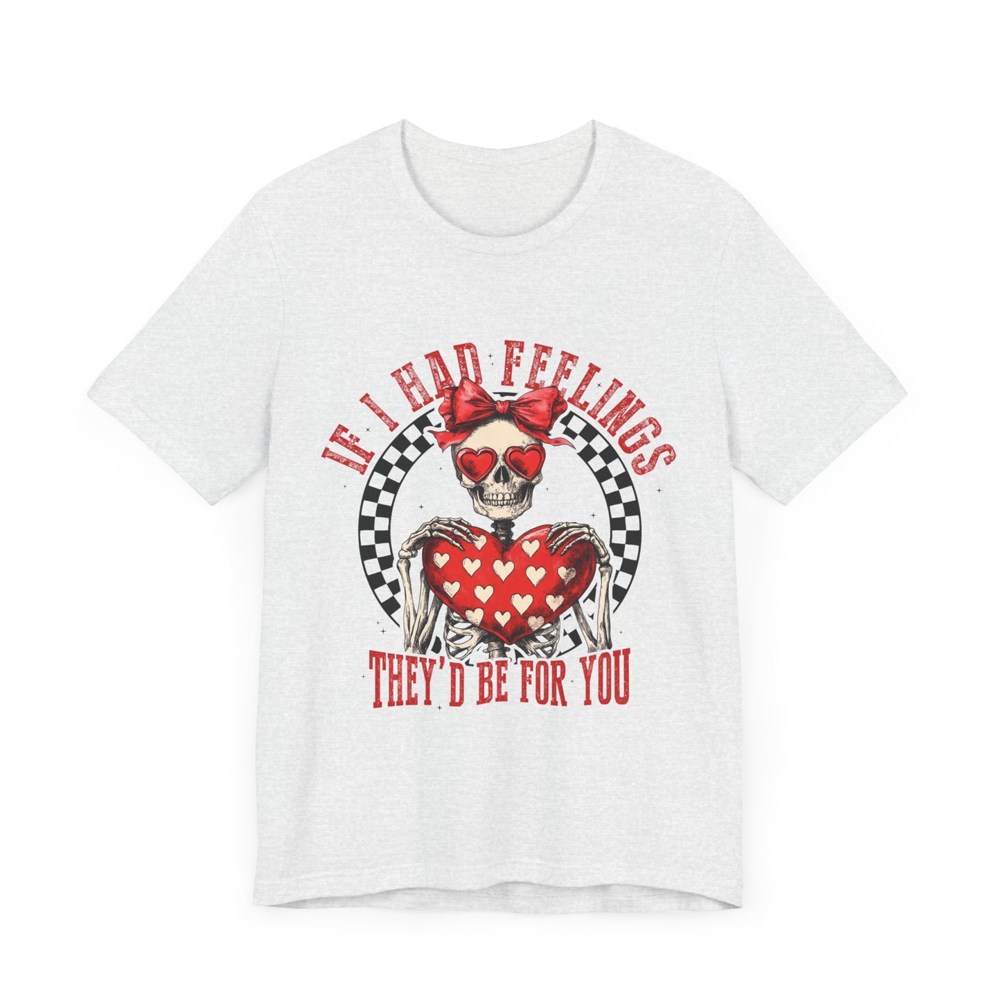 If I Had Feelings Tee