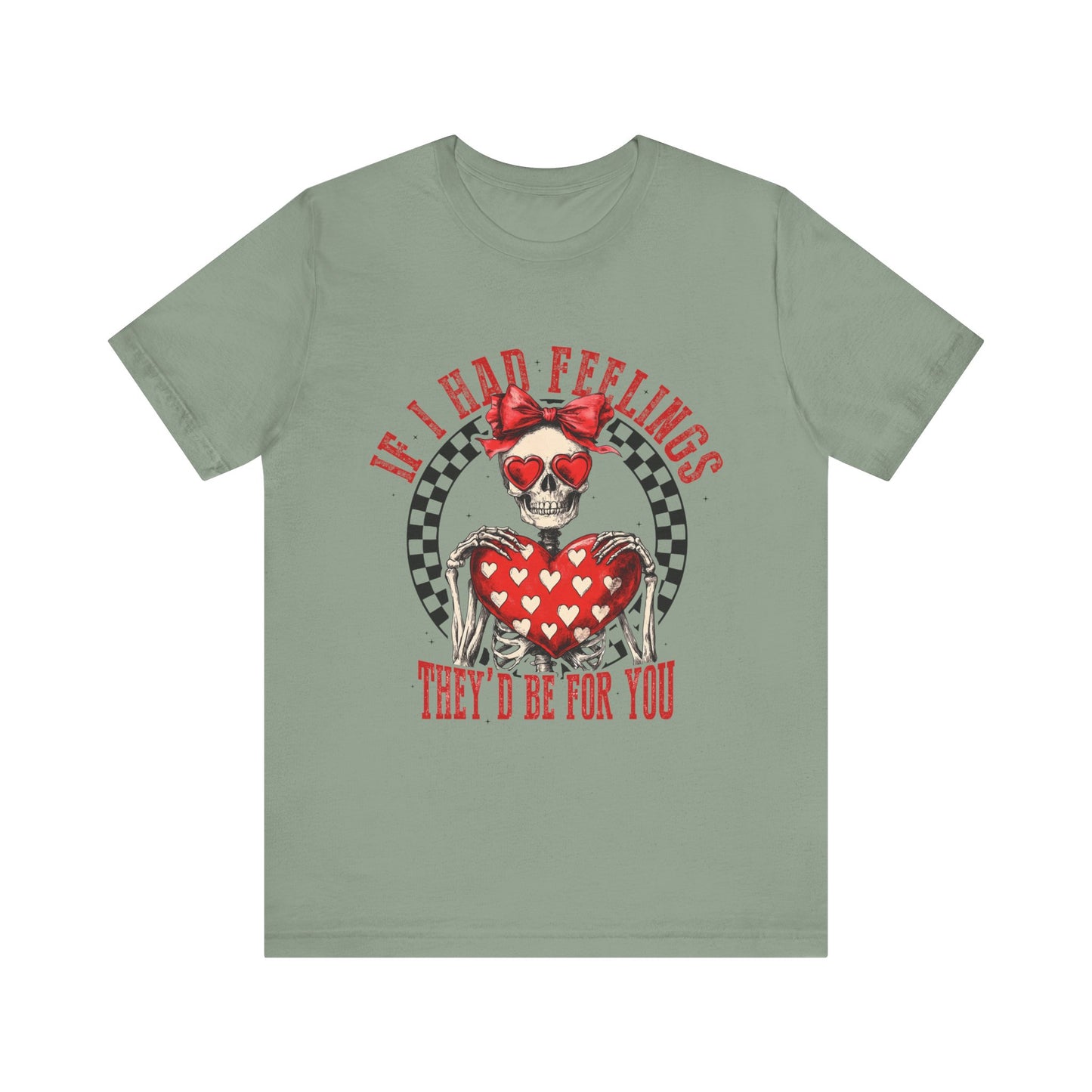 If I Had Feelings Tee