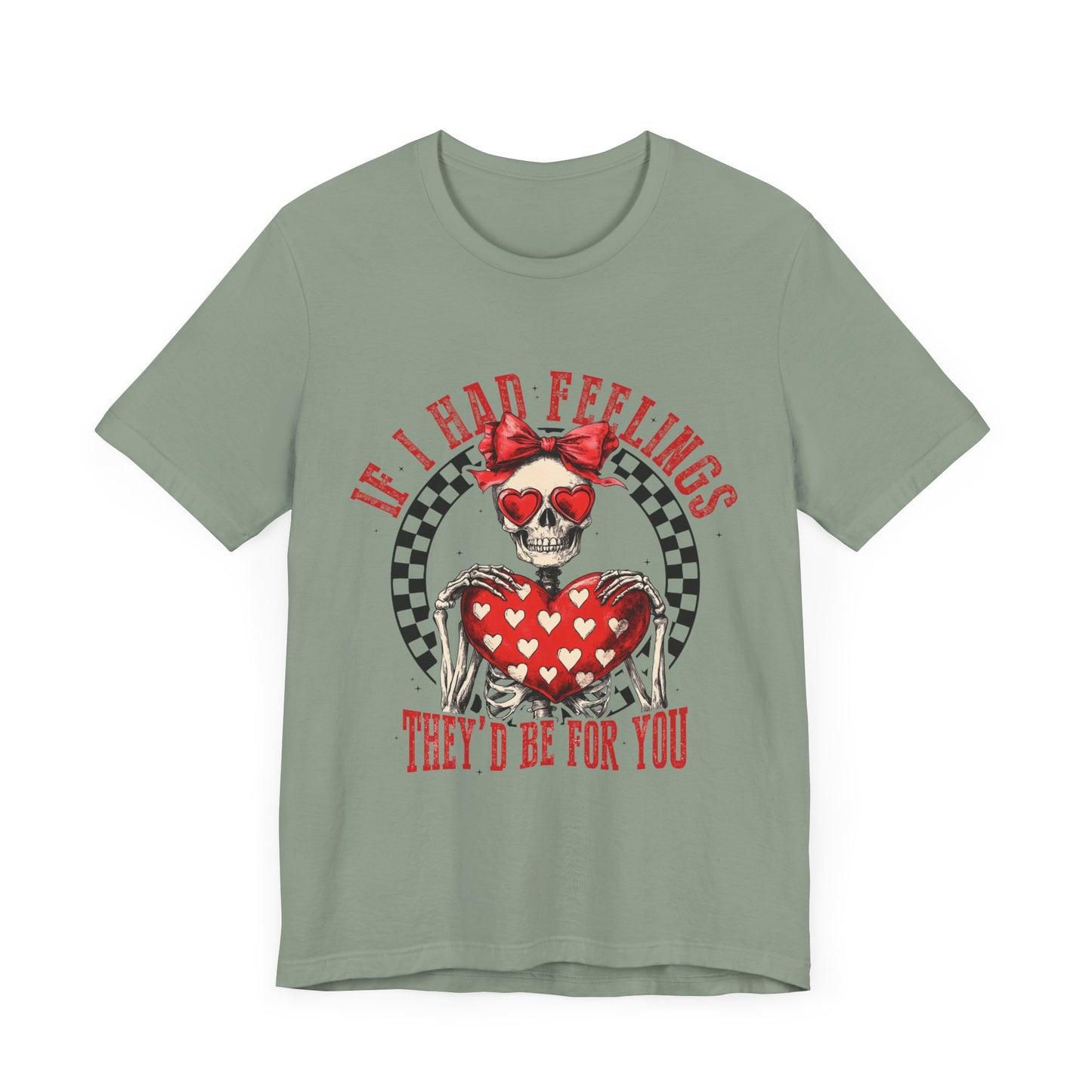 If I Had Feelings Tee