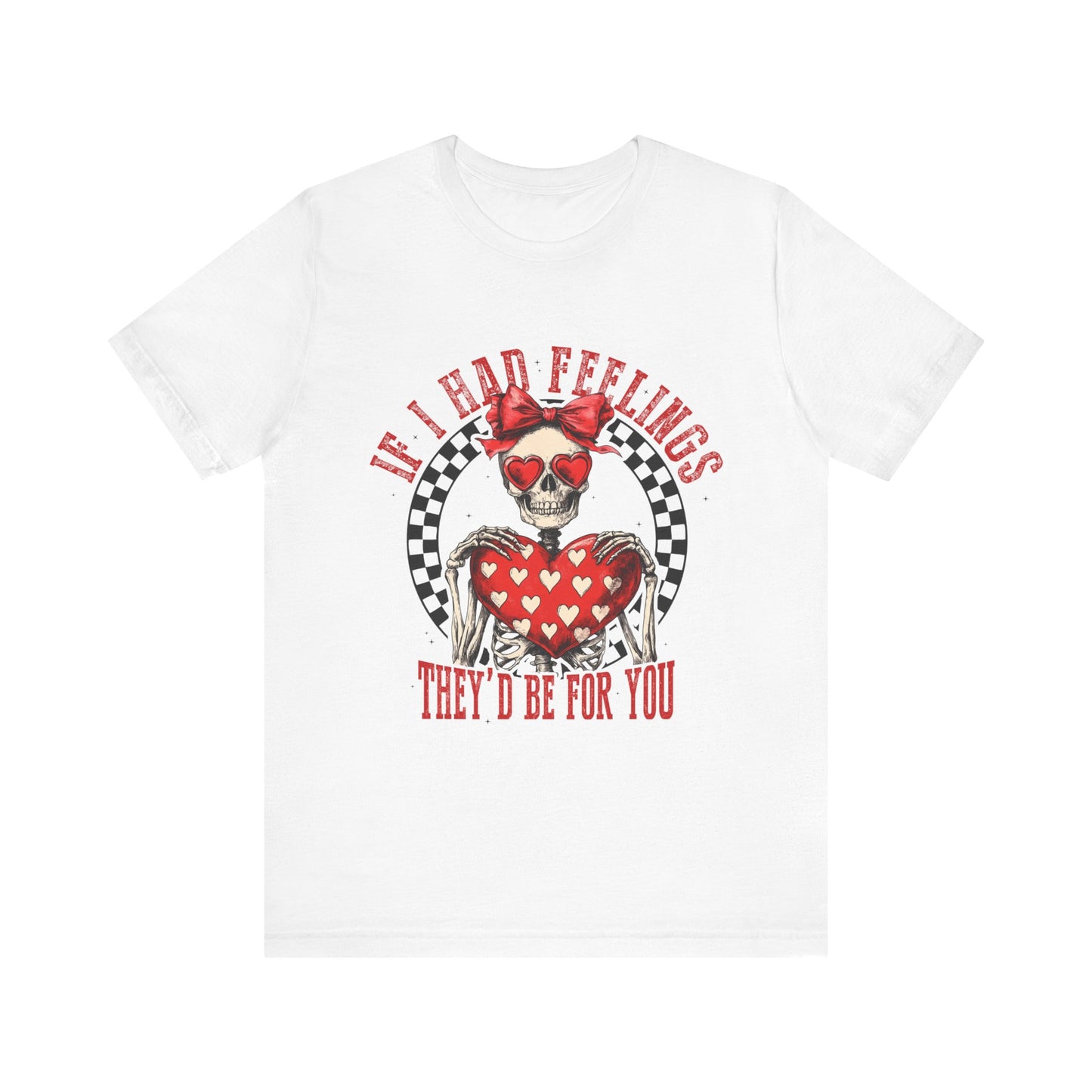 If I Had Feelings Tee