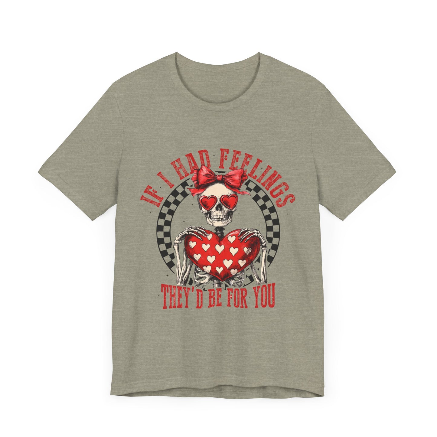 If I Had Feelings Tee