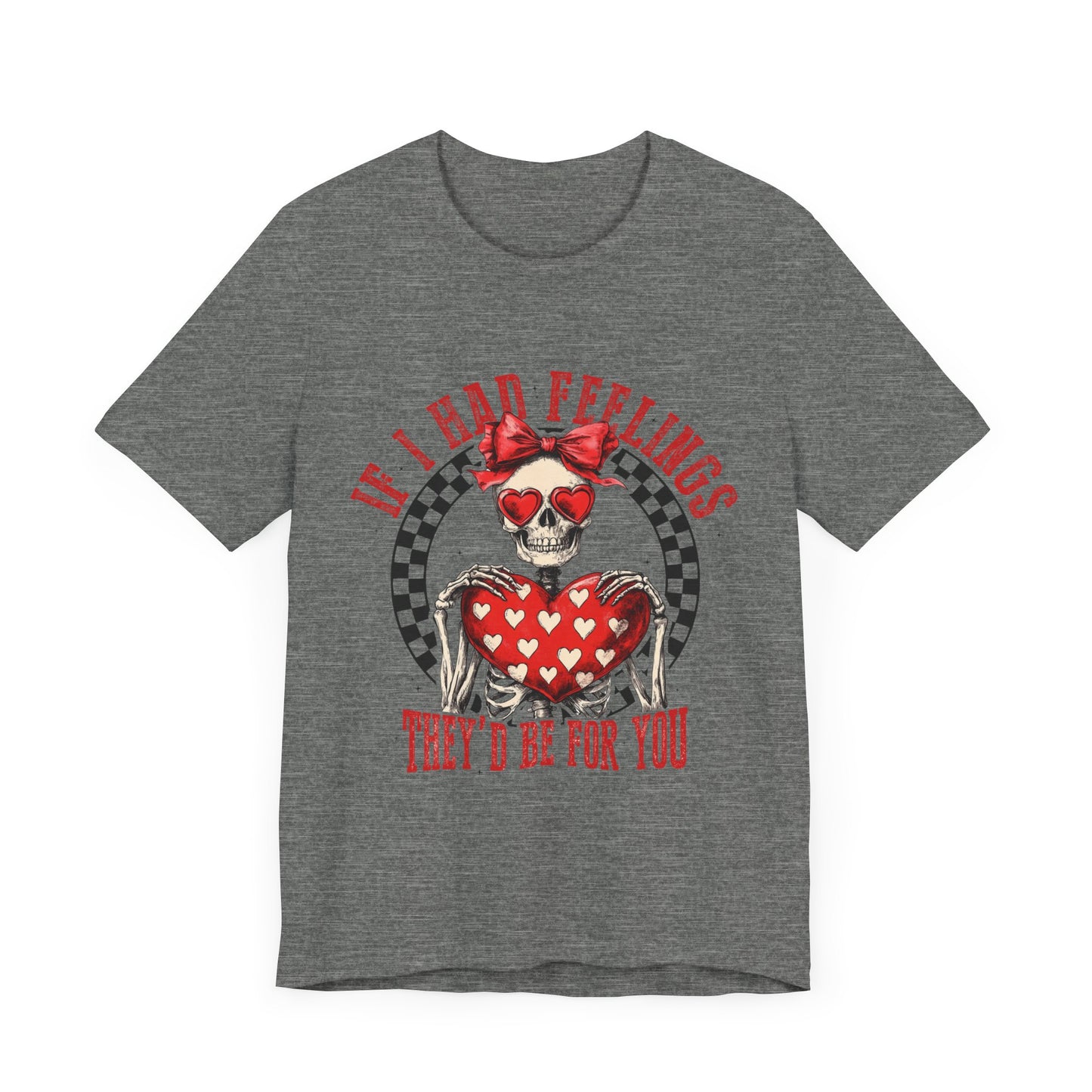 If I Had Feelings Tee