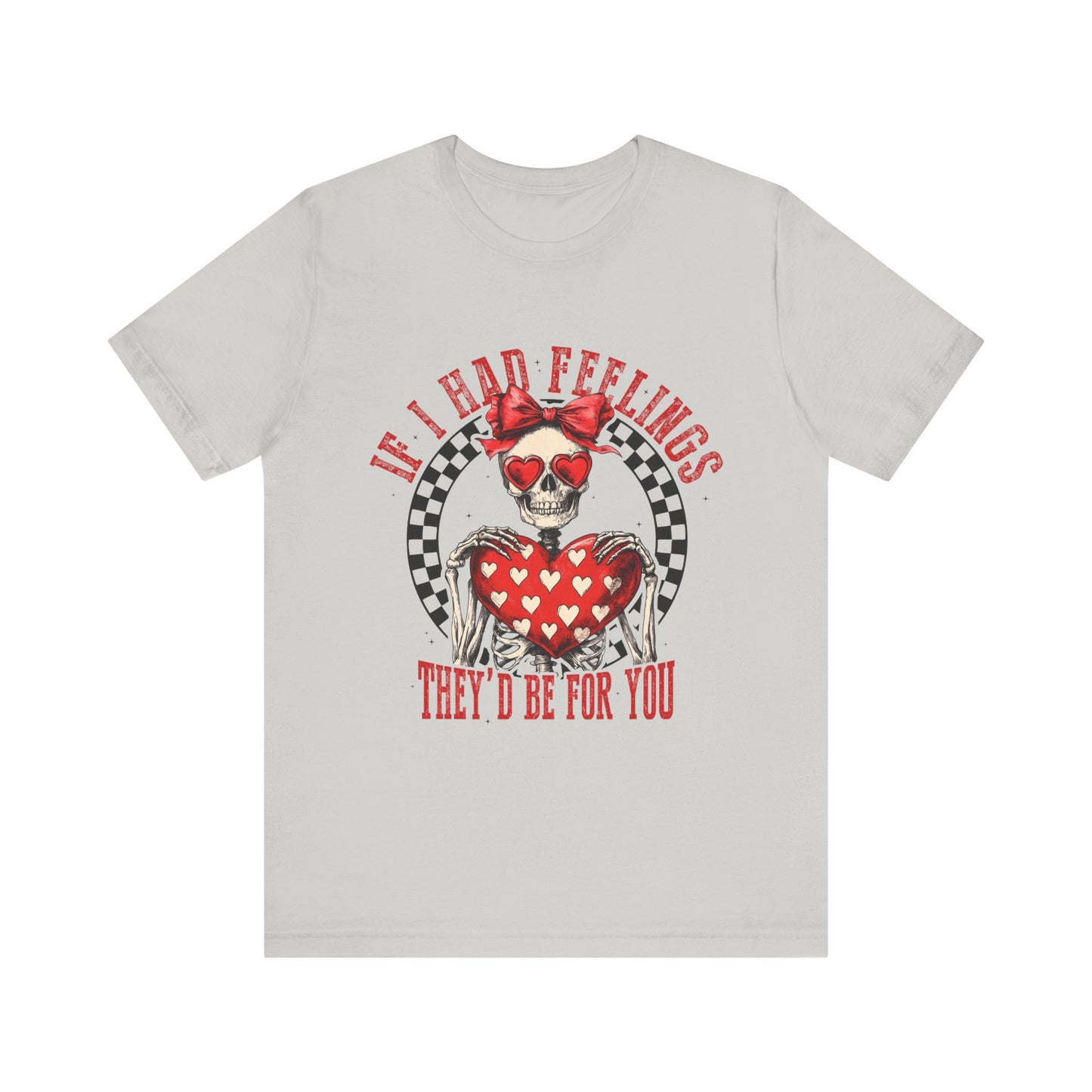 If I Had Feelings Tee