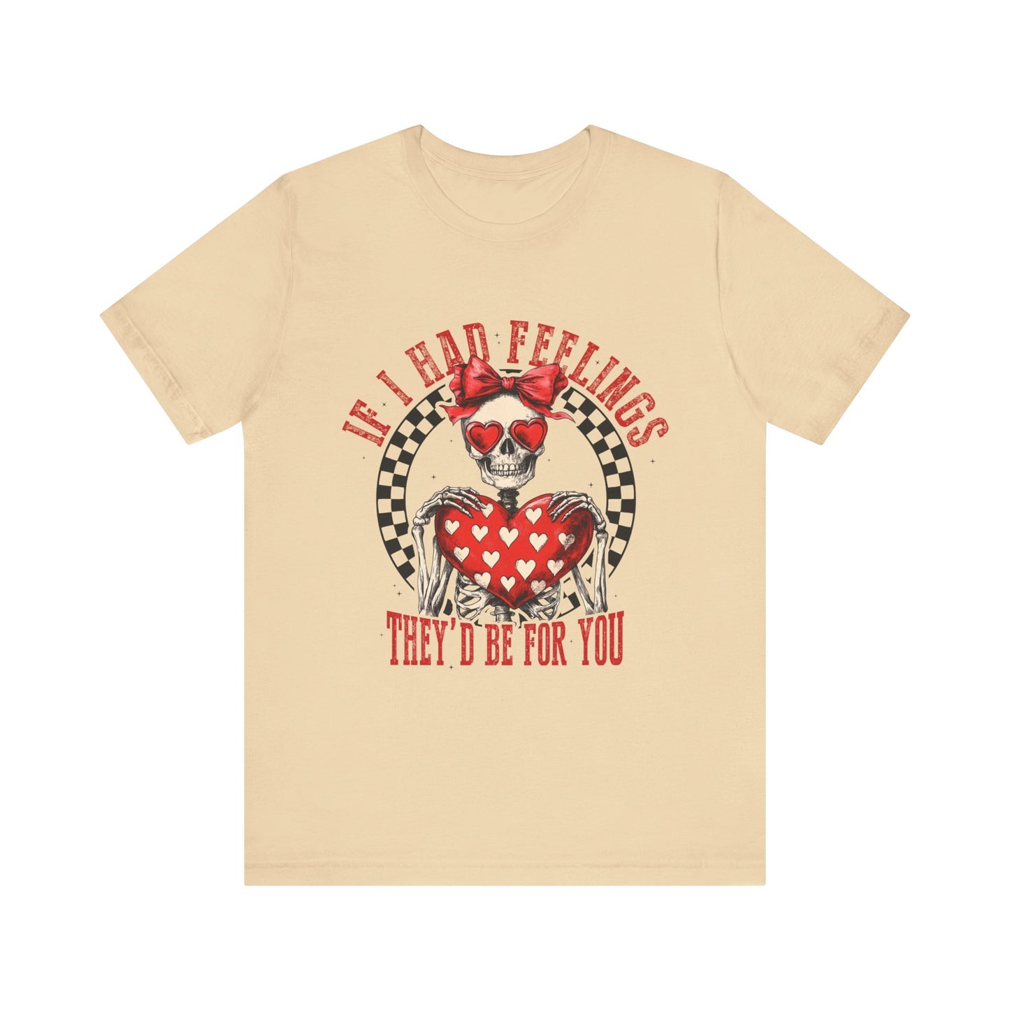 If I Had Feelings Tee